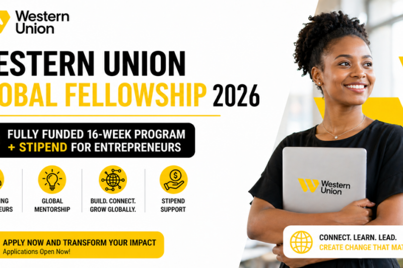 Western Union Global Fellowship 2026 — Fully Funded 16-Week Program + Stipend for Entrepreneurs