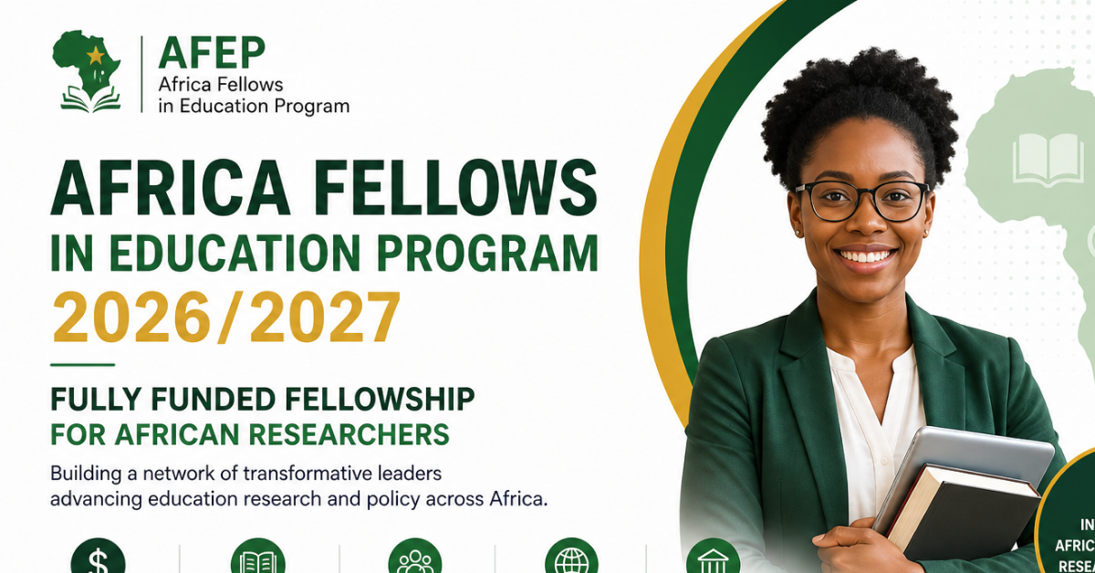 Africa Fellows in Education Program (AFEP) 2026/2027 — Fully Funded Fellowship for African Researchers