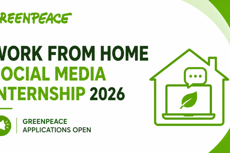 Greenpeace Work From Home Social Media Internship 2026 — Greenpeace Applications Open