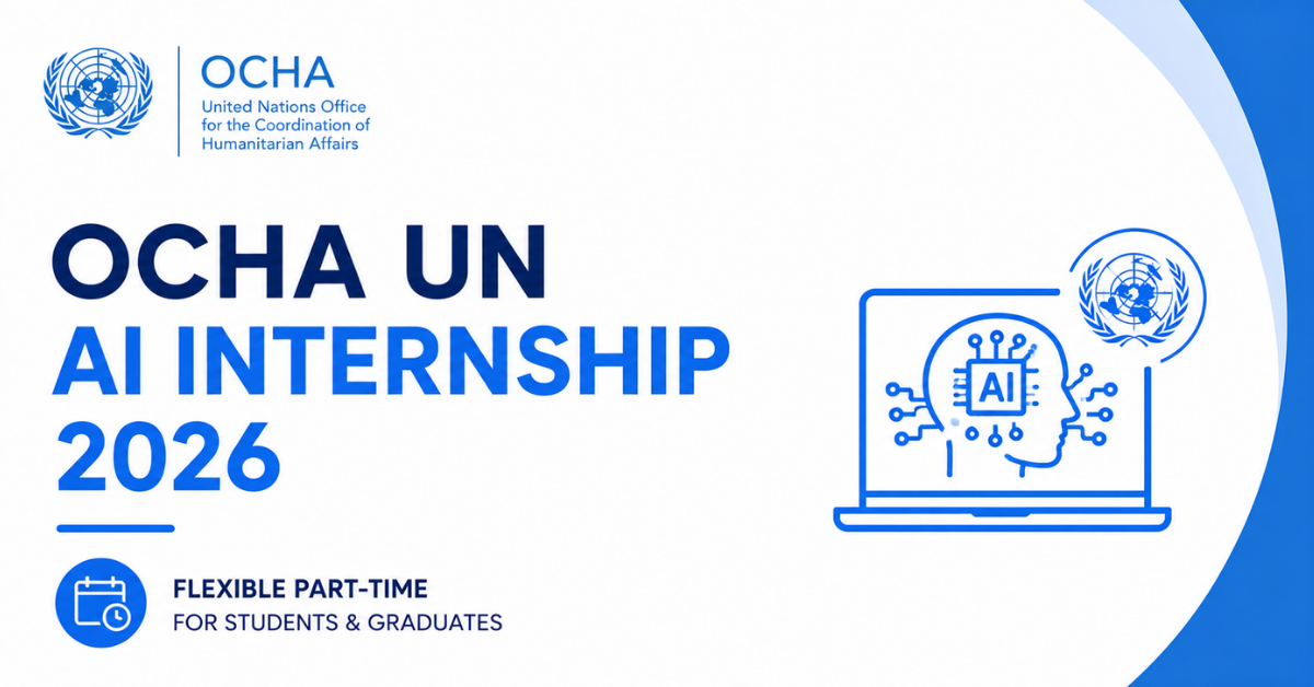 OCHA UN AI Internship 2026 — Flexible Part-Time Opportunity for Students & Graduates