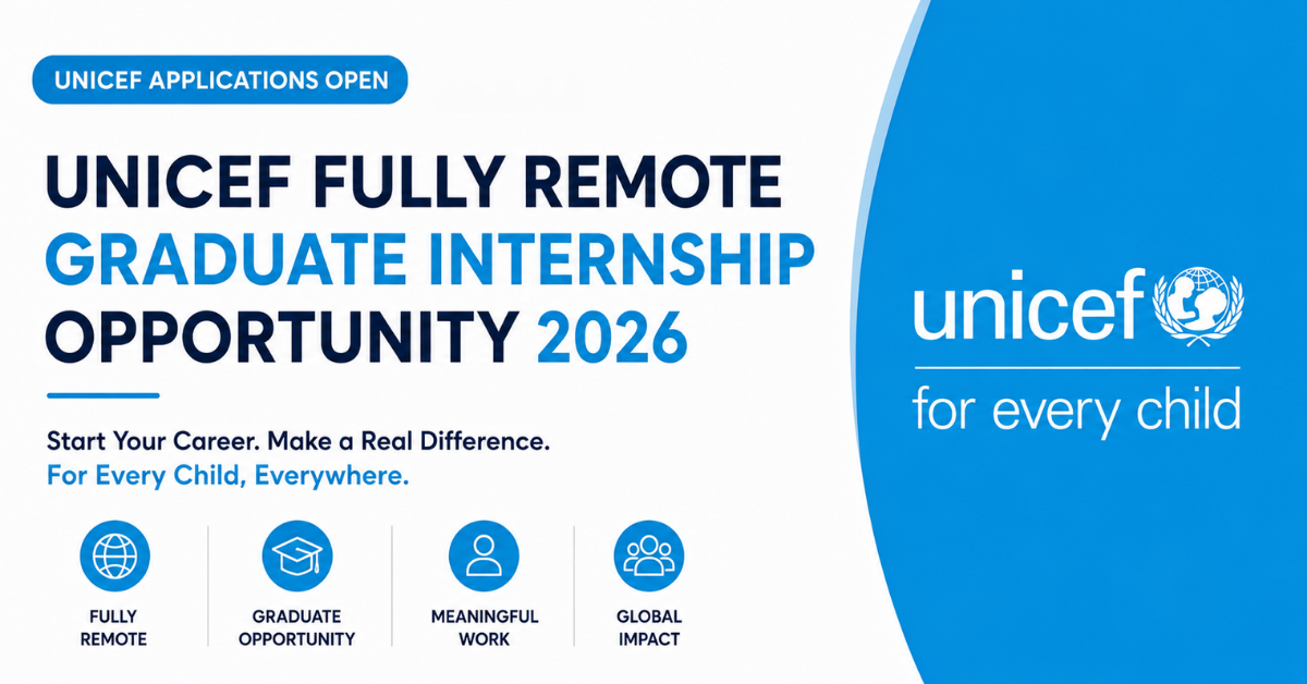 UNICEF Fully Remote Graduate Internship Opportunity 2026 — UNICEF Applications Open