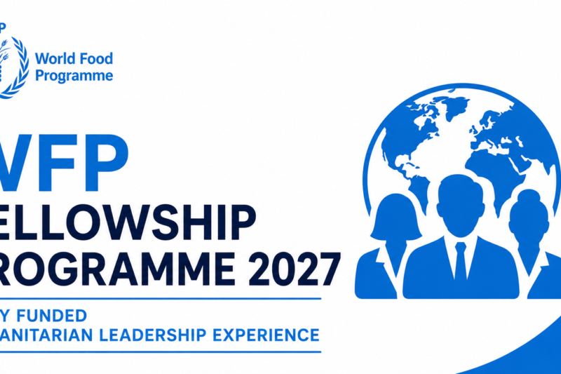 WFP Fellowship Programme 2027: Fully Funded Humanitarian Leadership Experience
