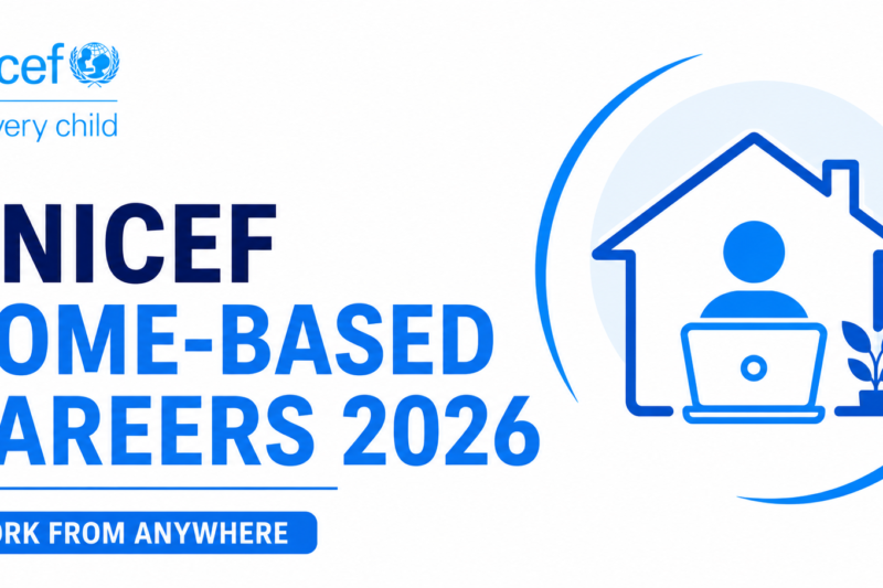 UNICEF Home-Based Careers 2026 — Work From Anywhere