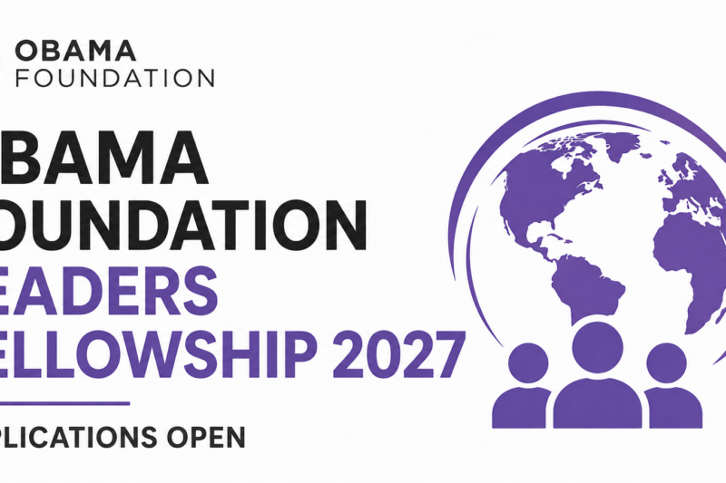 Obama Foundation Leaders Fellowship 2027 Applications Open for Emerging Changemakers Worldwide