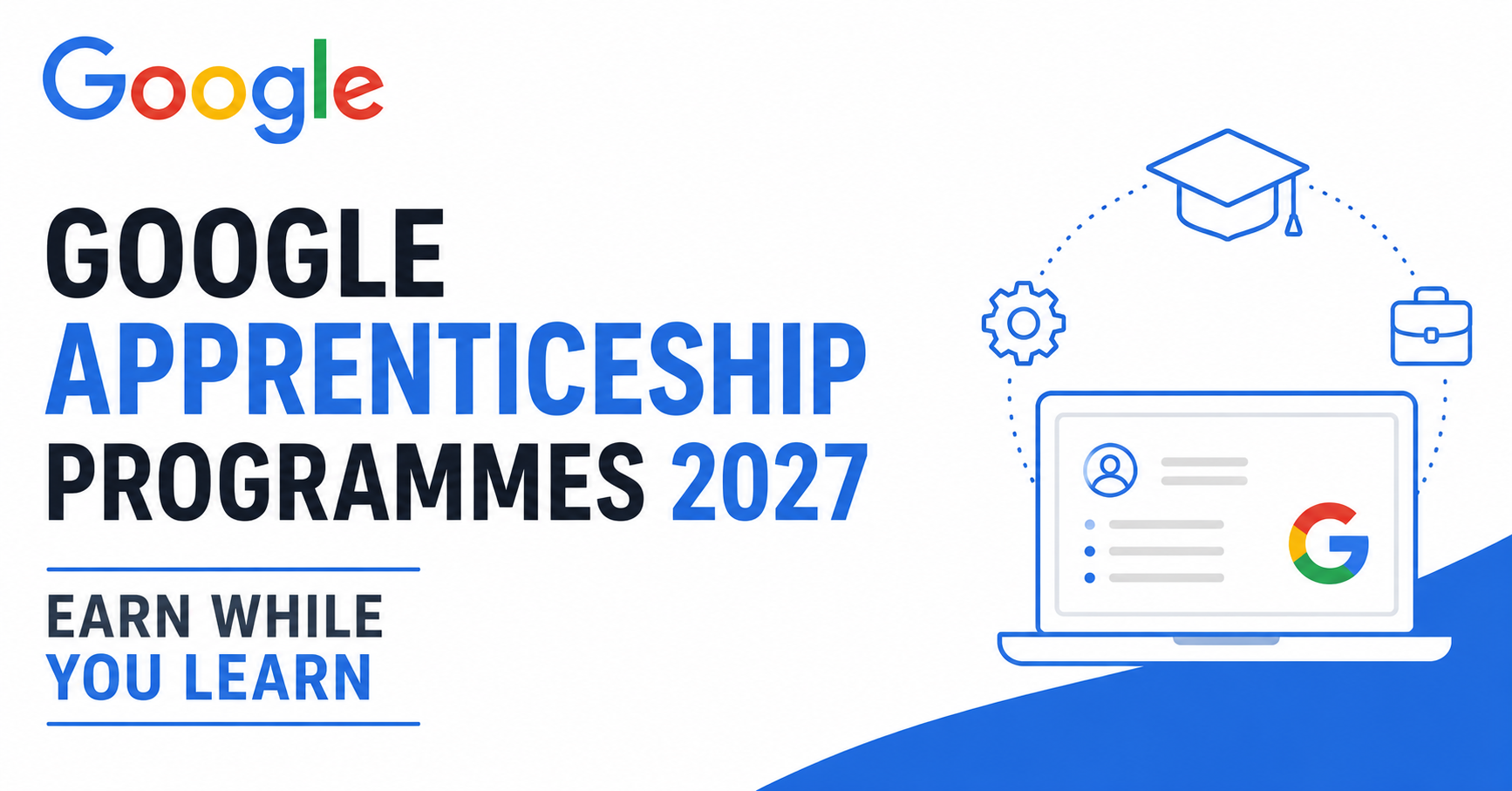 Google Apprenticeship Programmes 2027: Earn While You Learn