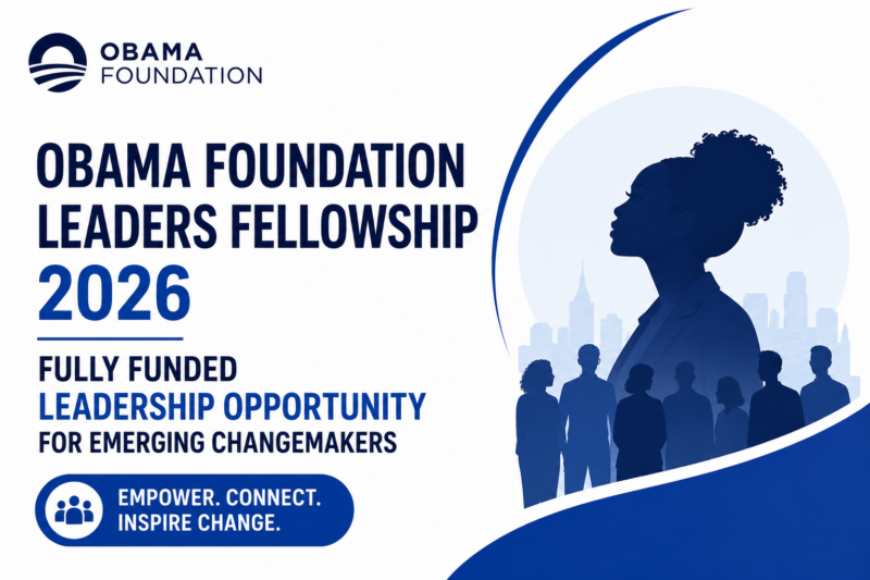 Obama Foundation Leaders Fellowship 2026: Fully Funded Leadership Opportunity for Emerging Changemakers