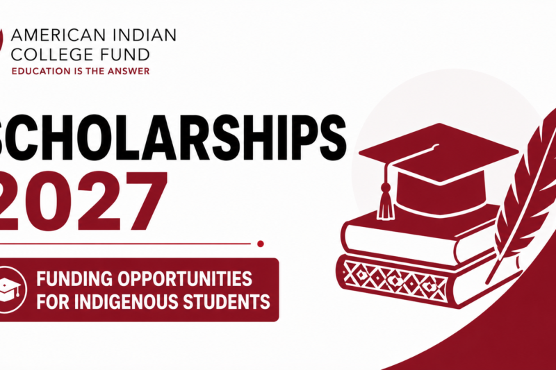 American Indian College Fund Scholarships 2027: Funding Opportunities for Indigenous Students