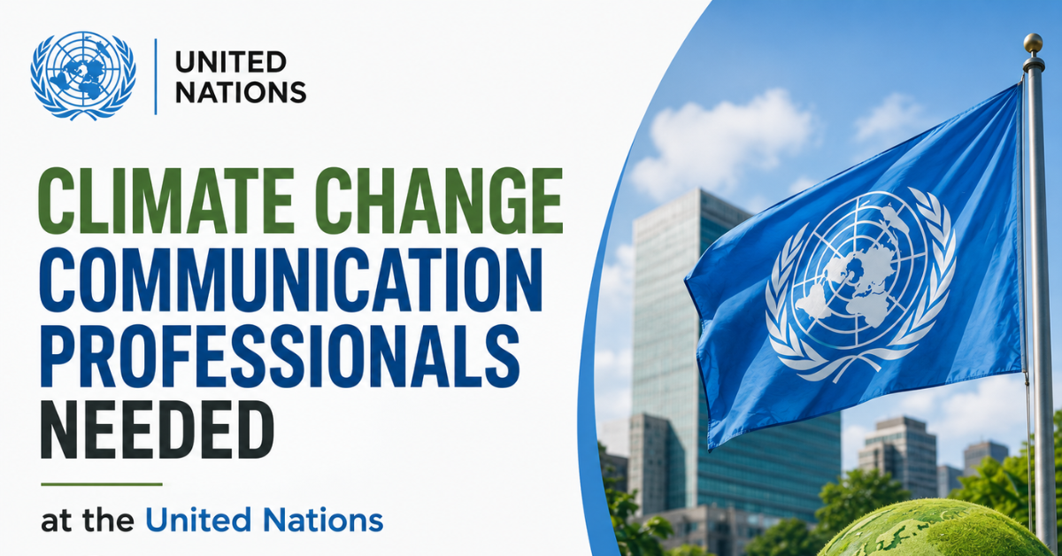 Climate Change Communication Professionals Needed at the United Nations