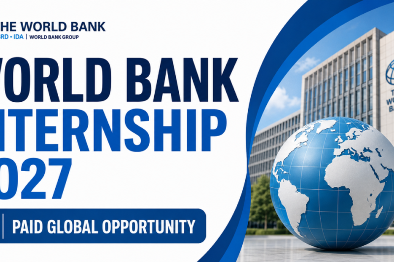World Bank Internship Programme 2027: Paid Global Opportunity Now Open