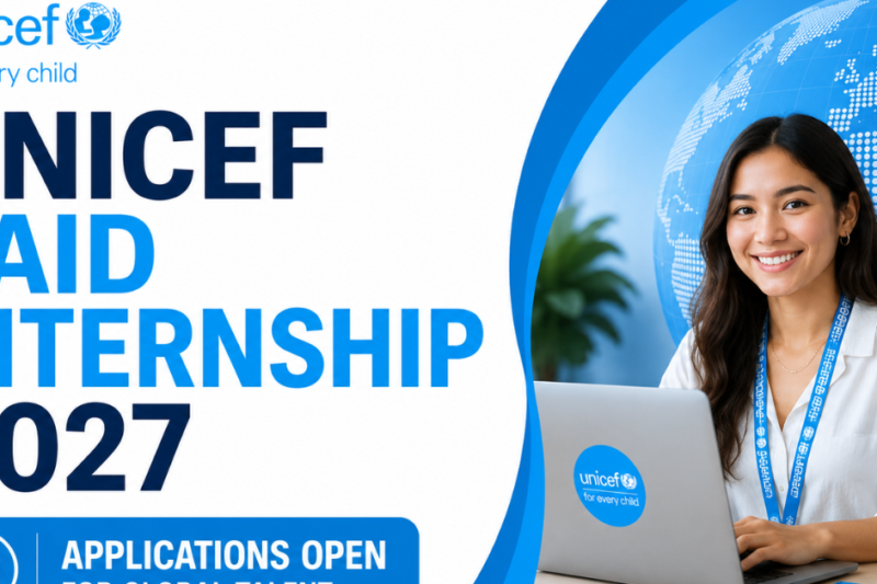 UNICEF Paid Internship Programme 2027: Applications Open for Global Talent