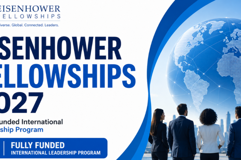 Eisenhower Fellowships 2027: Fully Funded International Leadership Program