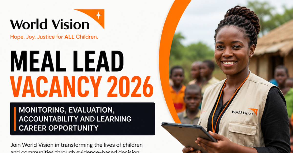 World Vision MEAL Lead Vacancy 2026 — Monitoring, Evaluation, Accountability and Learning Career Opportunity