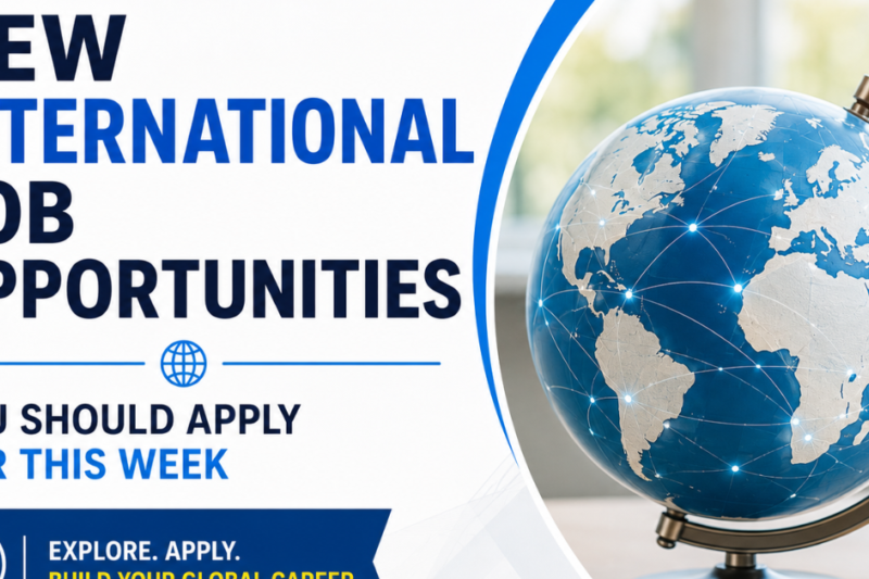 New International Job Opportunities You Should Apply for This Week