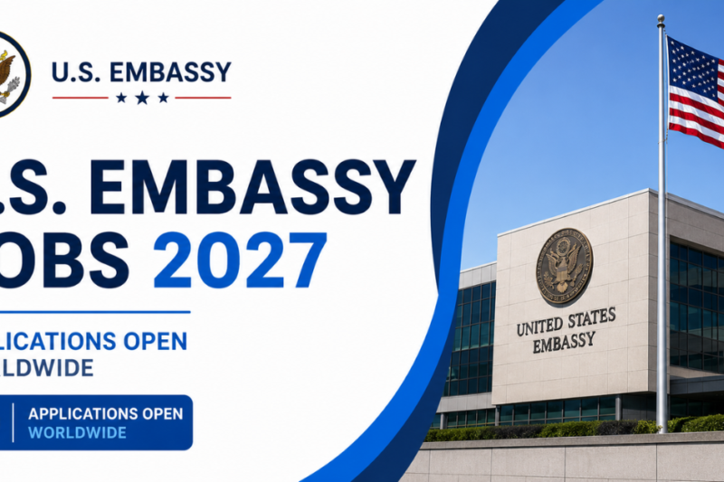 U.S. Embassy Jobs 2027 Applications Open Worldwide
