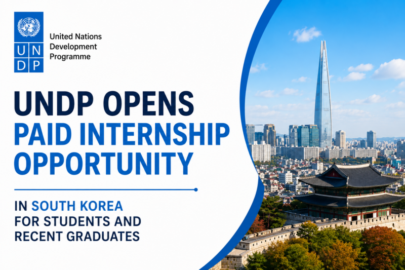 UNDP Opens Paid Internship Opportunity in South Korea for Students and Recent Graduates