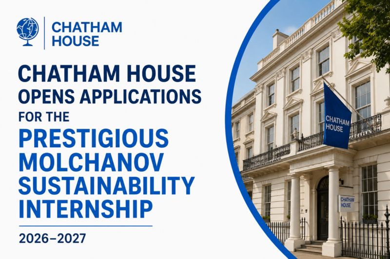 Chatham House Opens Applications for the Prestigious Molchanov Sustainability Internship 2026–2027