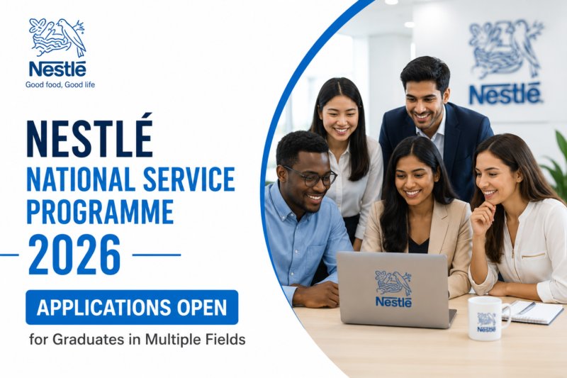 Nestlé National Service Programme 2026 Opens Applications for Graduates in Multiple Fields