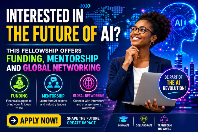 Interested in the Future of AI? This Fellowship Offers Funding, Mentorship and Global Networking