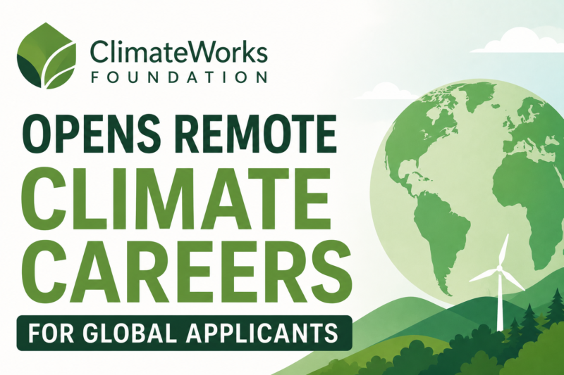 ClimateWorks Foundation Opens Remote Climate Careers for Global Applicants