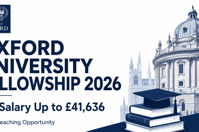 Oxford University Fellowship 2026 — Teaching Opportunity With Salary Up to £41,636