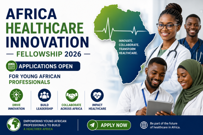 Africa Healthcare Innovation Fellowship 2026 Applications Open for Young African Professionals