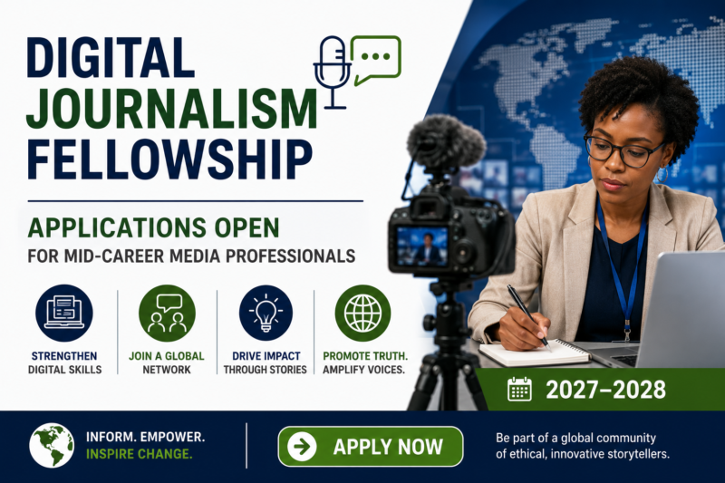 Digital Journalism Fellowship Applications Open for Mid-Career Media Professionals 2027–2028