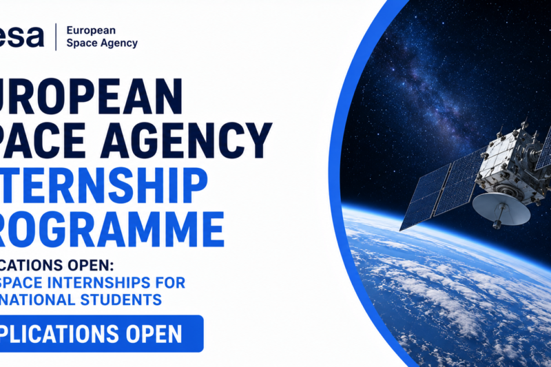 European Space Agency Internship Programme Applications Open: Paid Space Internships for International Students