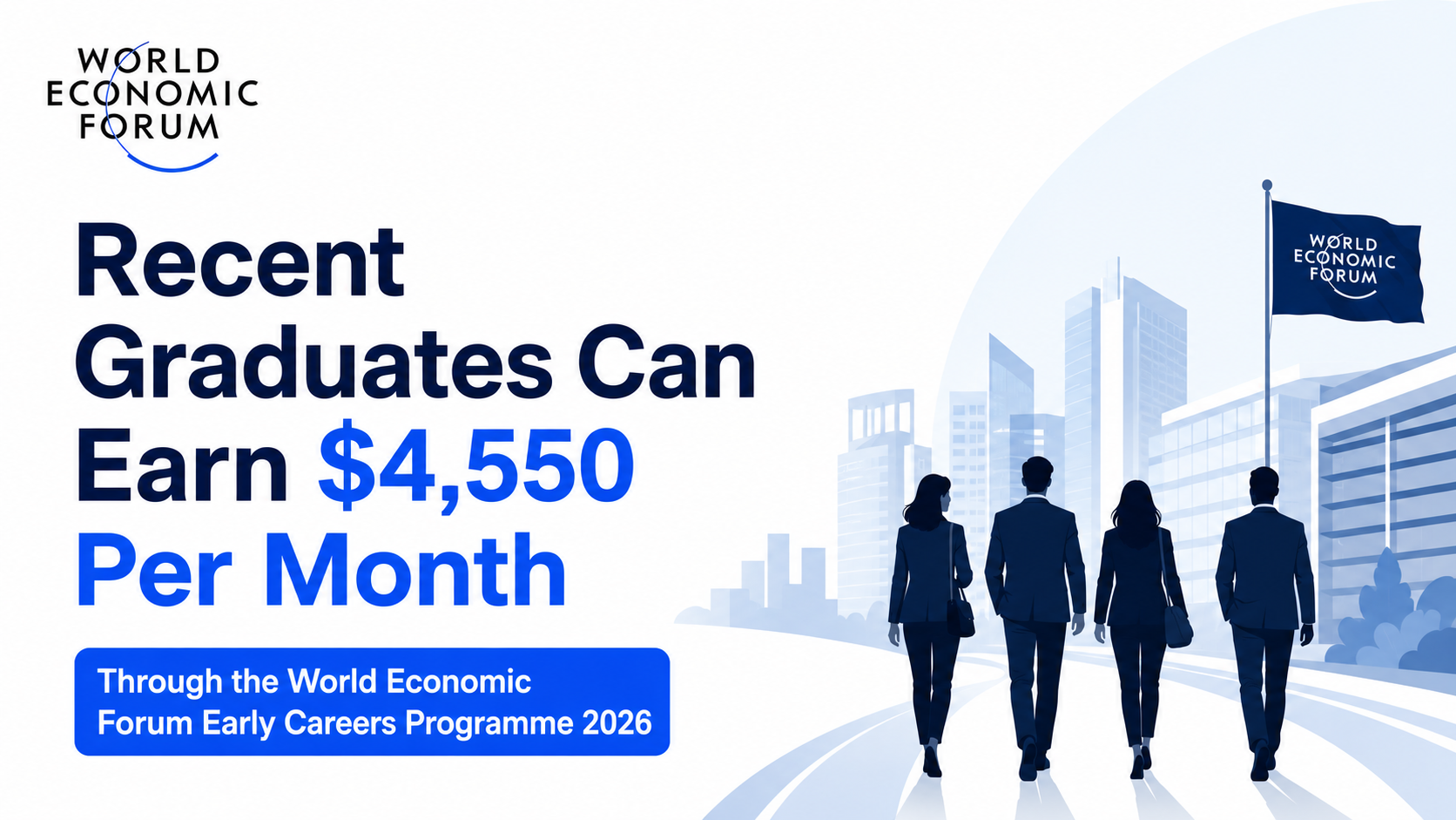 Recent Graduates Can Earn $4,550 Per Month Through the World Economic Forum Early Careers Programme 2026