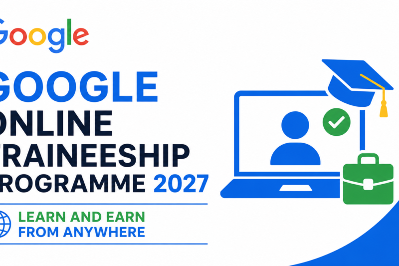 Google Online Traineeship Programme 2027: Learn and Earn from Anywhere