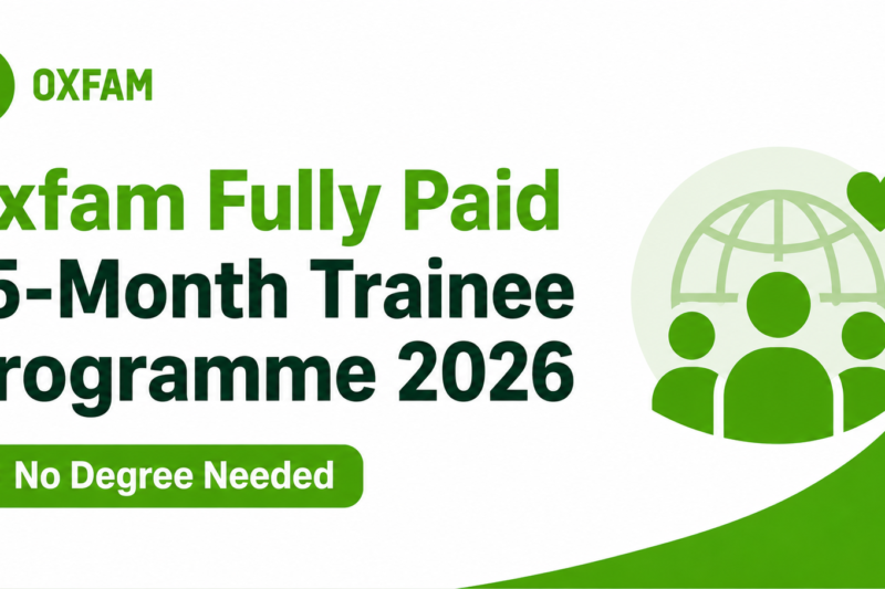 Oxfam Fully Paid 15-Month Trainee Programme 2026 — No Degree Needed