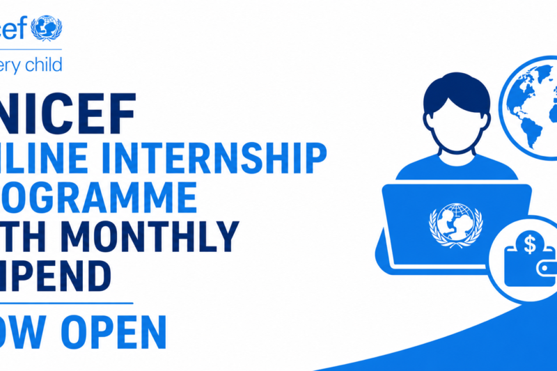 UNICEF Online Internship Programme with Monthly Stipend Now Open
