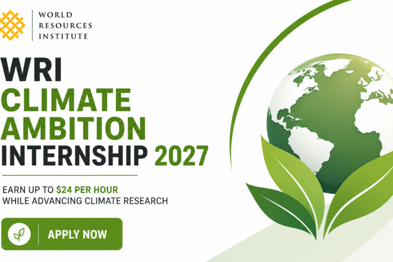 WRI Climate Ambition Internship 2027: Earn Up to $24 Per Hour While Advancing Climate Research