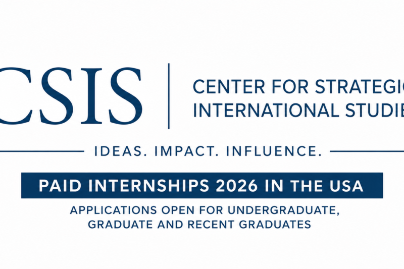 CSIS Paid Internships 2026 in the USA | Applications Open for Undergraduate, Graduate and Recent Graduates