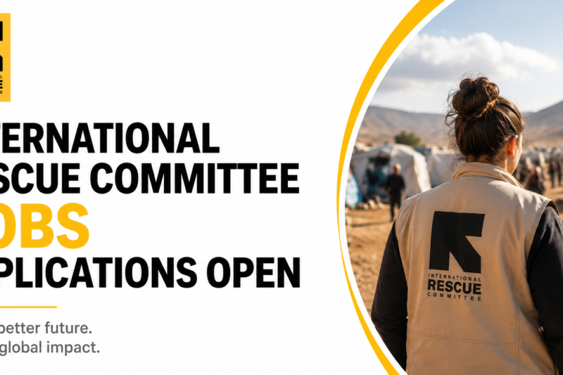 International Rescue Committee Jobs Applications Open for Global Humanitarian Careers