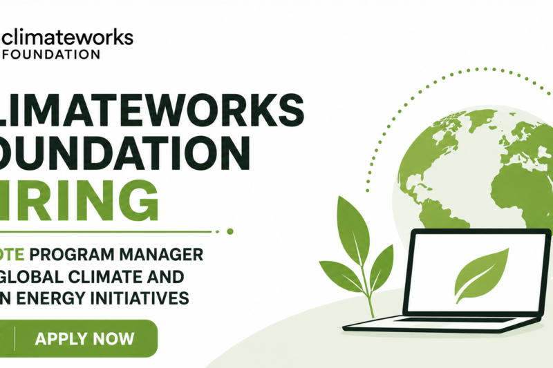 ClimateWorks Foundation Hiring Remote Program Manager for Global Climate and Clean Energy Initiatives