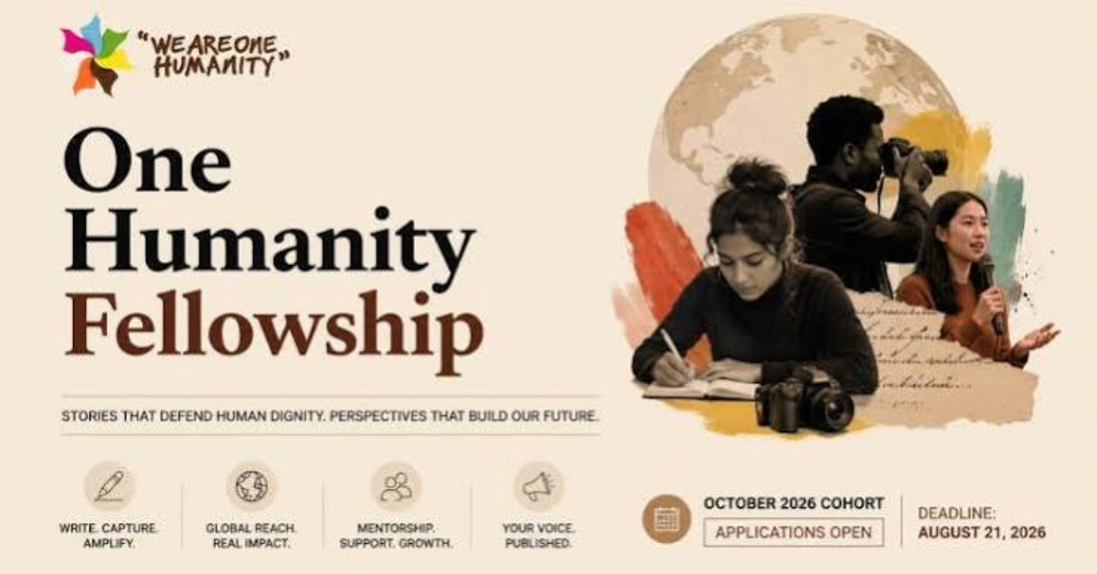 One Humanity Fellowship 2026 Opens Applications for Emerging Writers and Multimedia Producers